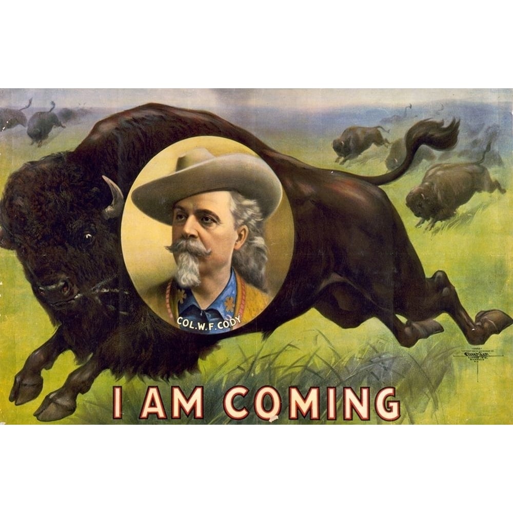 I am coming Col WF Cody Poster Print by Buffalo Bills Wild West Show Poster Buffalo Bills Wild West Show Image 1