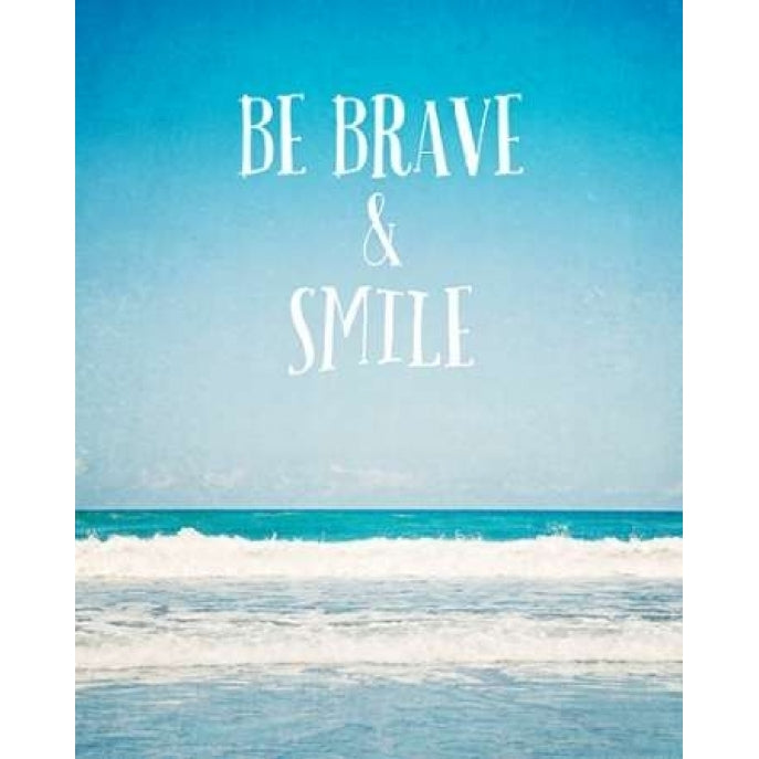 Be Brave and Smile Poster Print by Susannah Tucker Photography-VARPDX573TUC1066 Image 2