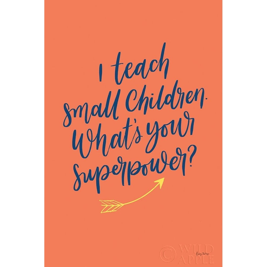 Teachers I Orange Poster Print by Becky Thorns-VARPDX59204 Image 1