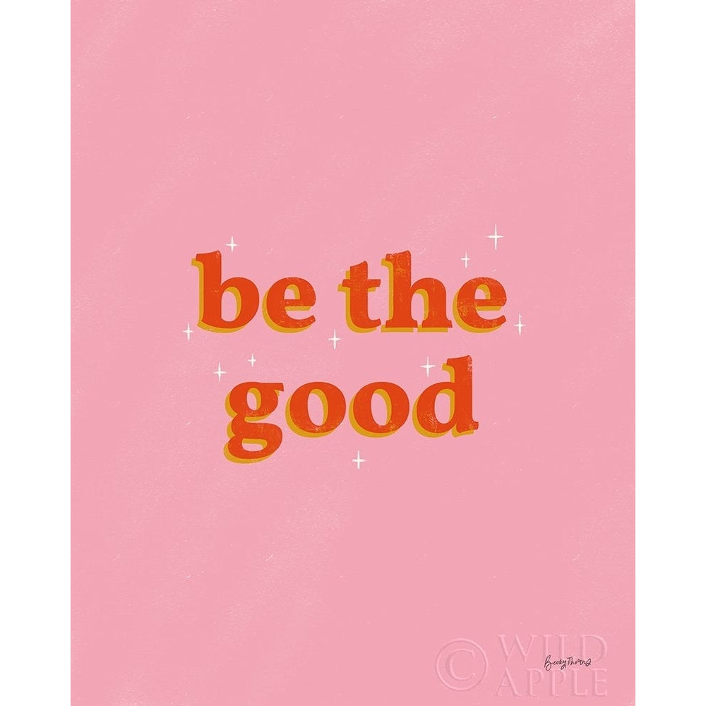 Be the Good Poster Print by Becky Thorns-VARPDX64287 Image 1