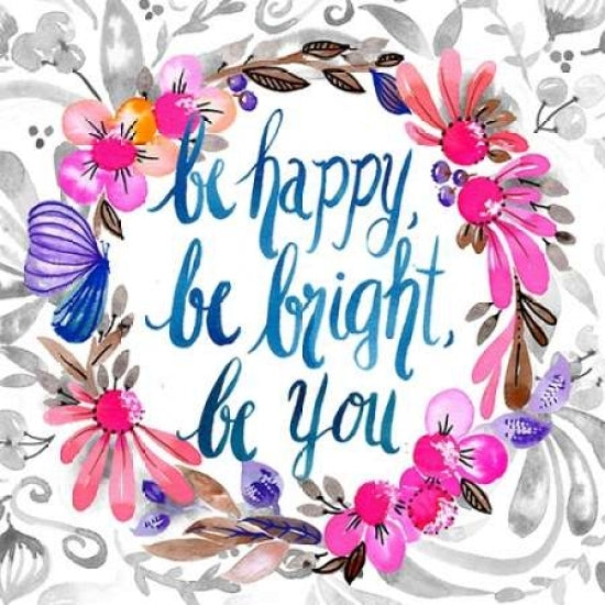 Be Happy Be Bright Be You Poster Print by Esther Bley Designs-VARPDX670EST1011 Image 1