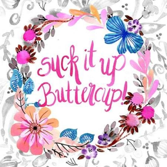 Suck It Up Buttercup Poster Print by Esther Bley Designs-VARPDX670EST1009 Image 1