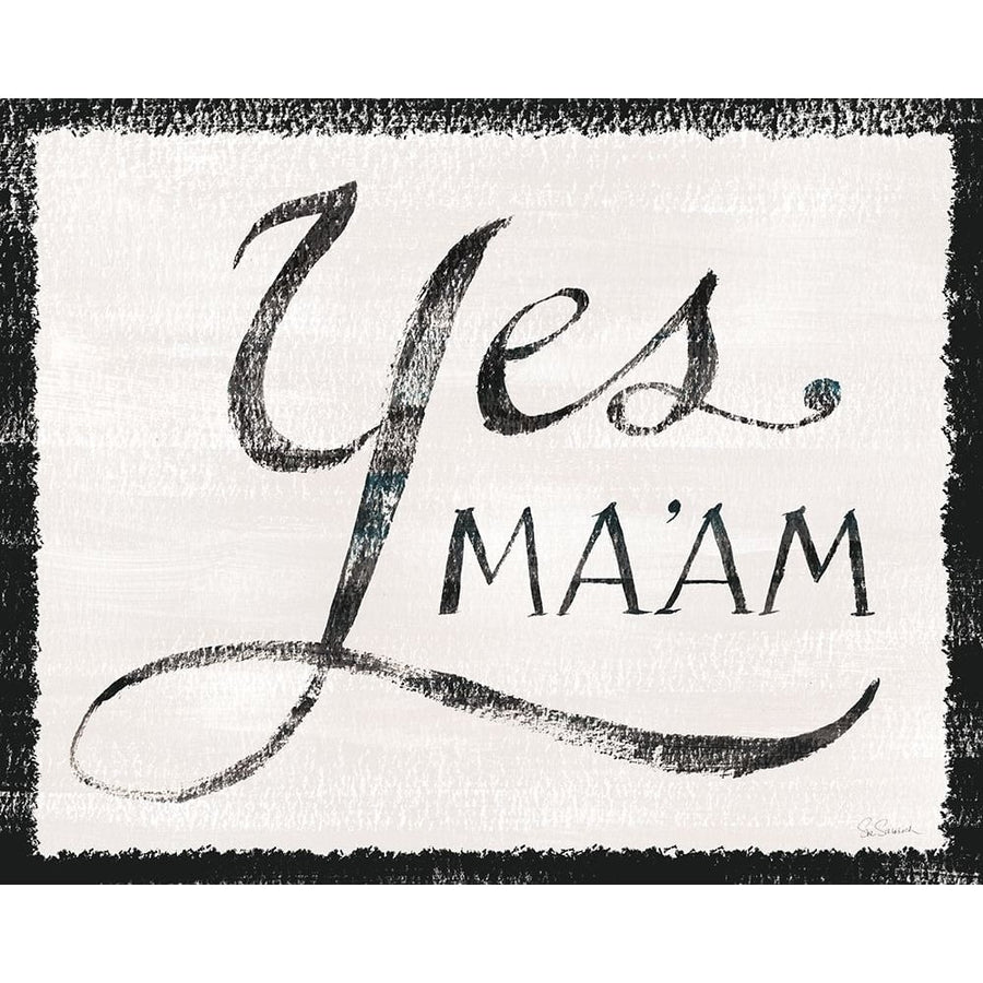 Yes Maam v1 Poster Print - Sue Schlabach-VARPDX75064 Image 1