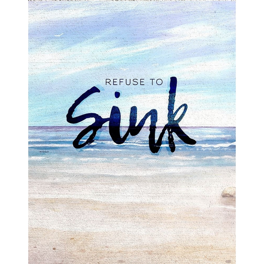 Refuse to Sink Poster Print by Kingsley-VARPDX7682K Image 1