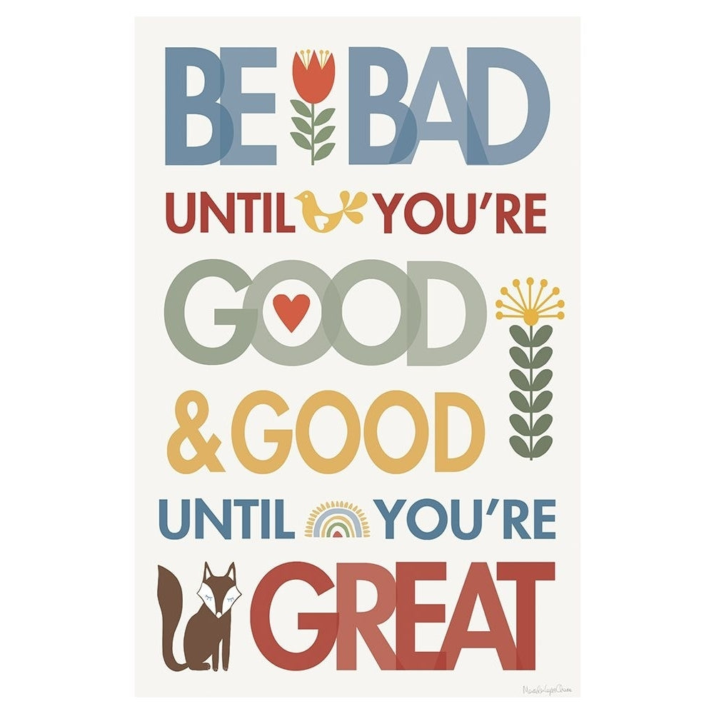 Be Bad Until Youre Good Poster Print - Mercedes Lopez Charro-VARPDX77122 Image 1