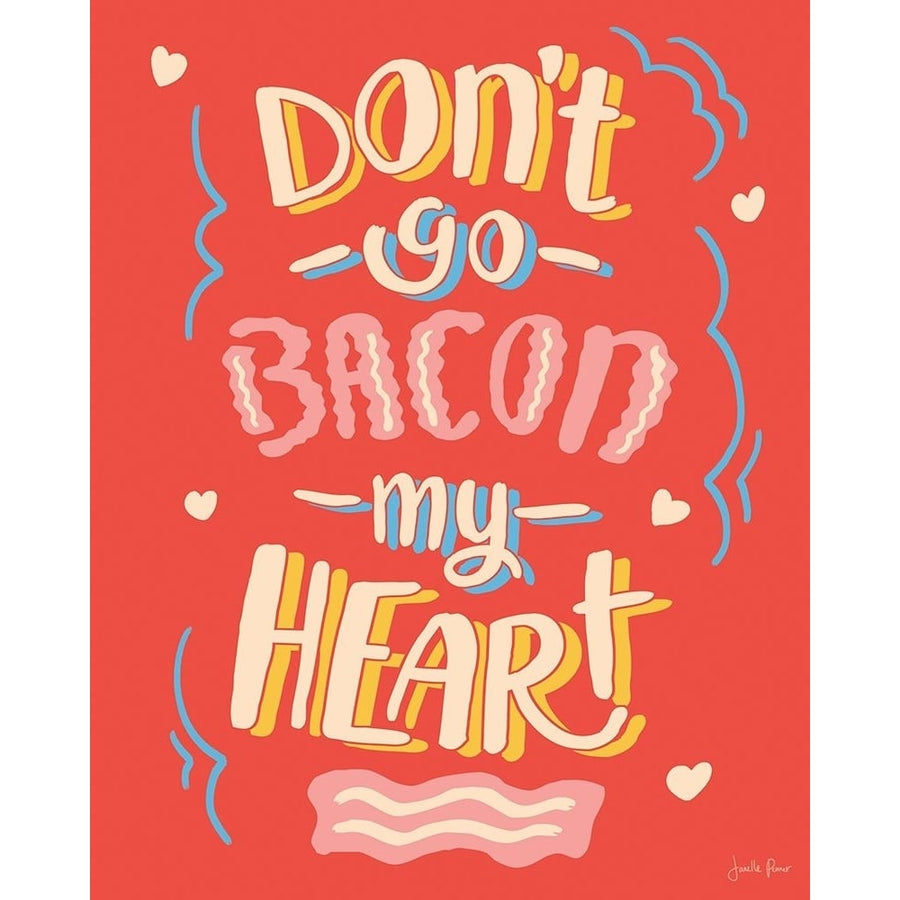 Bacon My Heart I Poster Print - Janelle Penner-VARPDX77390 Image 1