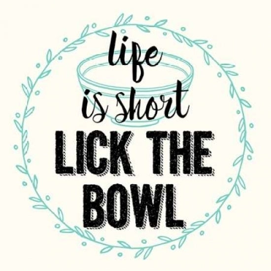 Life Is Short Lick The Bowl Poster Print by Z Studio-VARPDX902ZST2583 Image 2