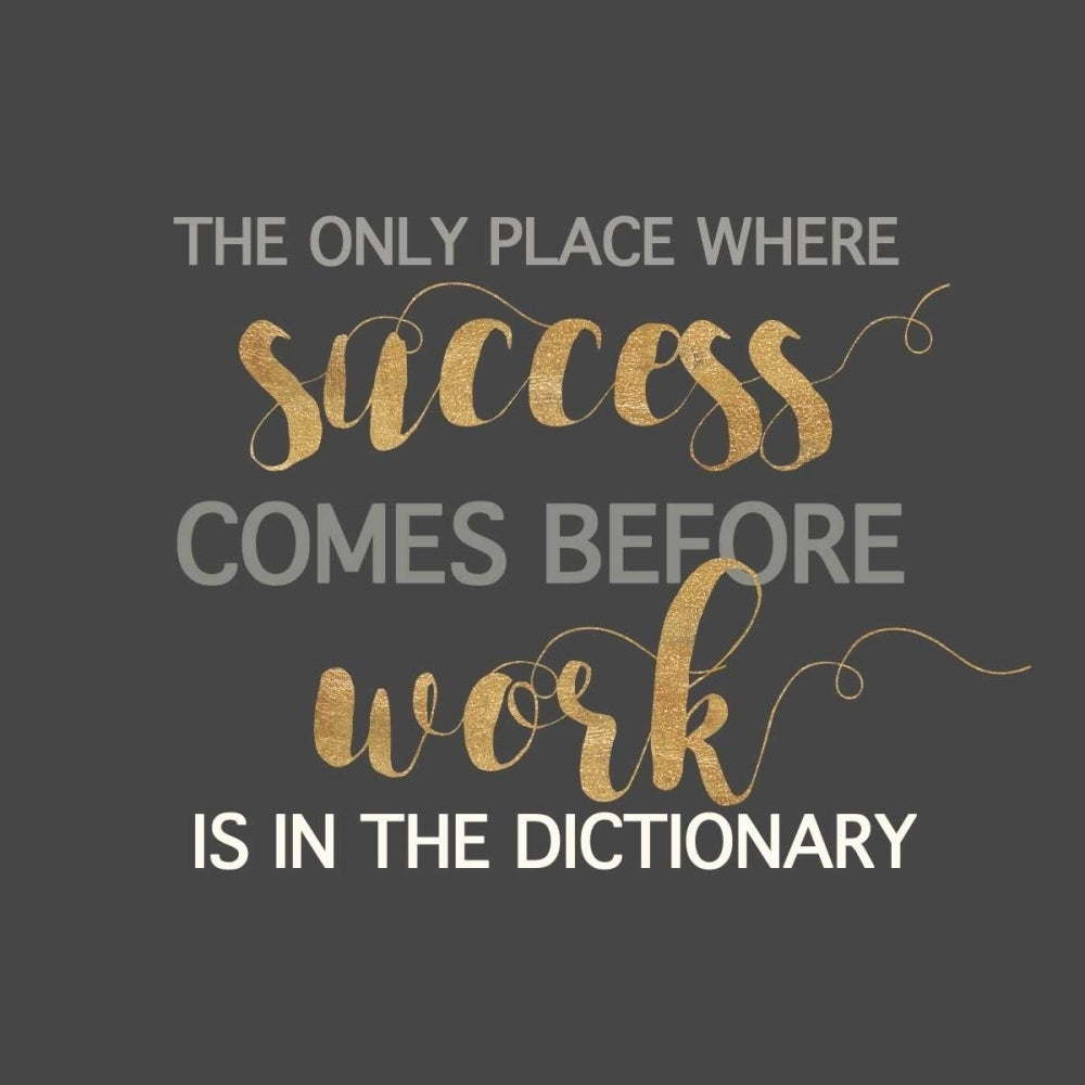 Success Comes Before Work Poster Print by Bella Dos Santos-VARPDX907DOS1752 Image 2