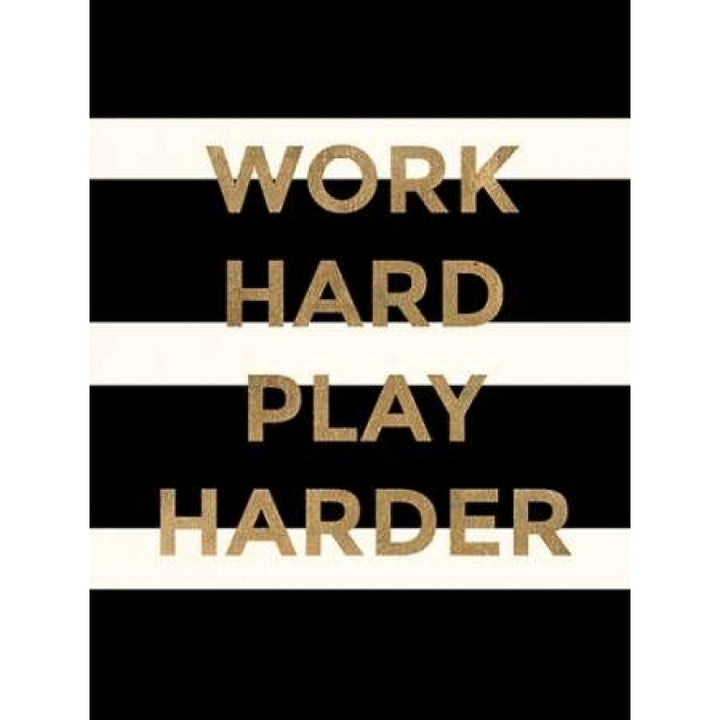 Work Hard Play Harder Poster Print by Evangeline Taylor-VARPDX916TAY1226 Image 1