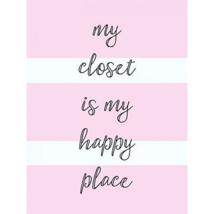 My Closet Is My Happy Place Poster Print by Evangeline Taylor-VARPDX916TAY1228 Image 1