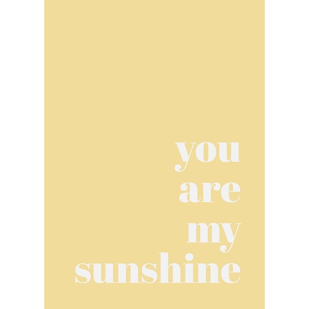 You Are My Sunshine Poster Print - Suki Mi-VARPDXA1365 Image 1