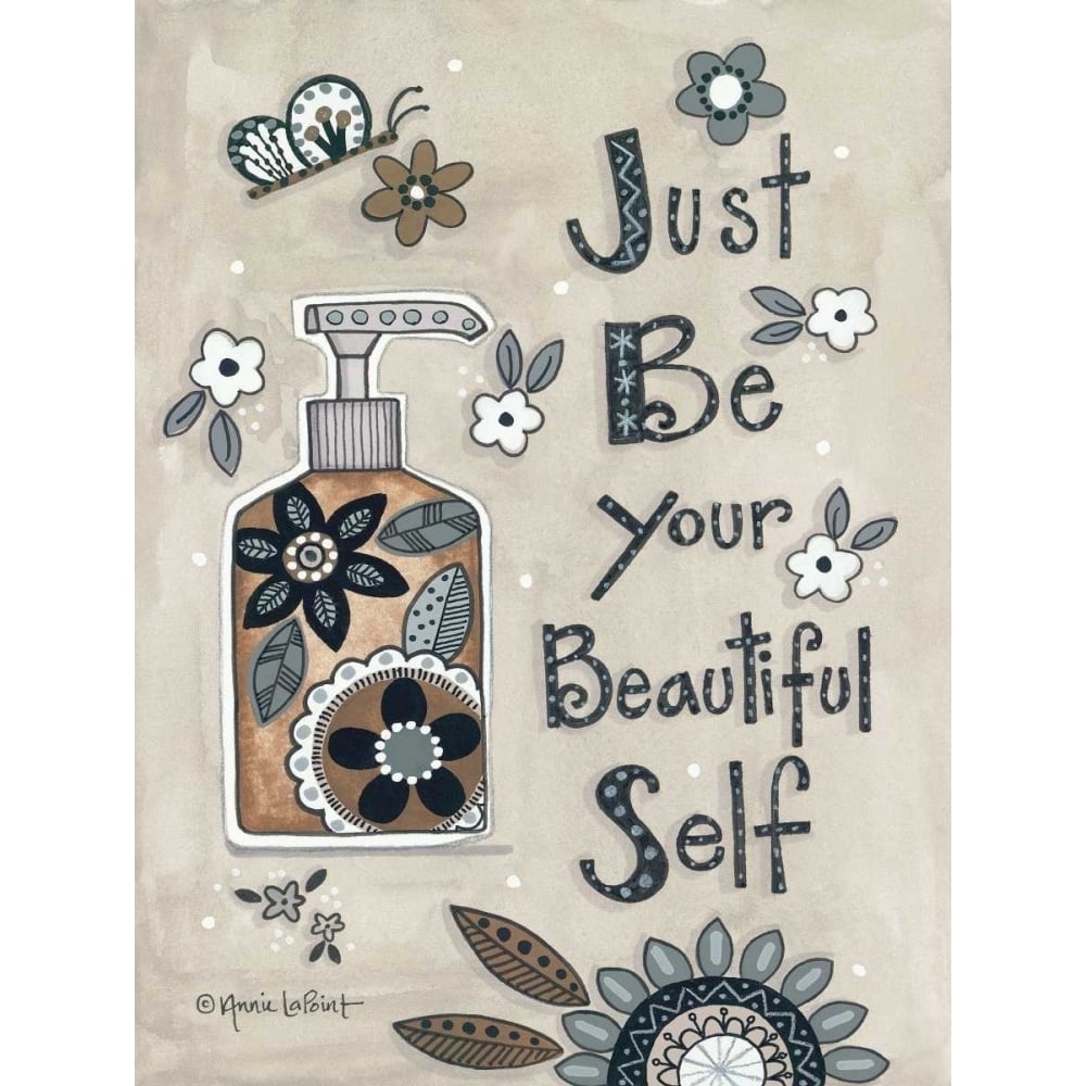 Just Be Your Beautiful Self Poster Print by Annie LaPoint-VARPDXALP1276 Image 1