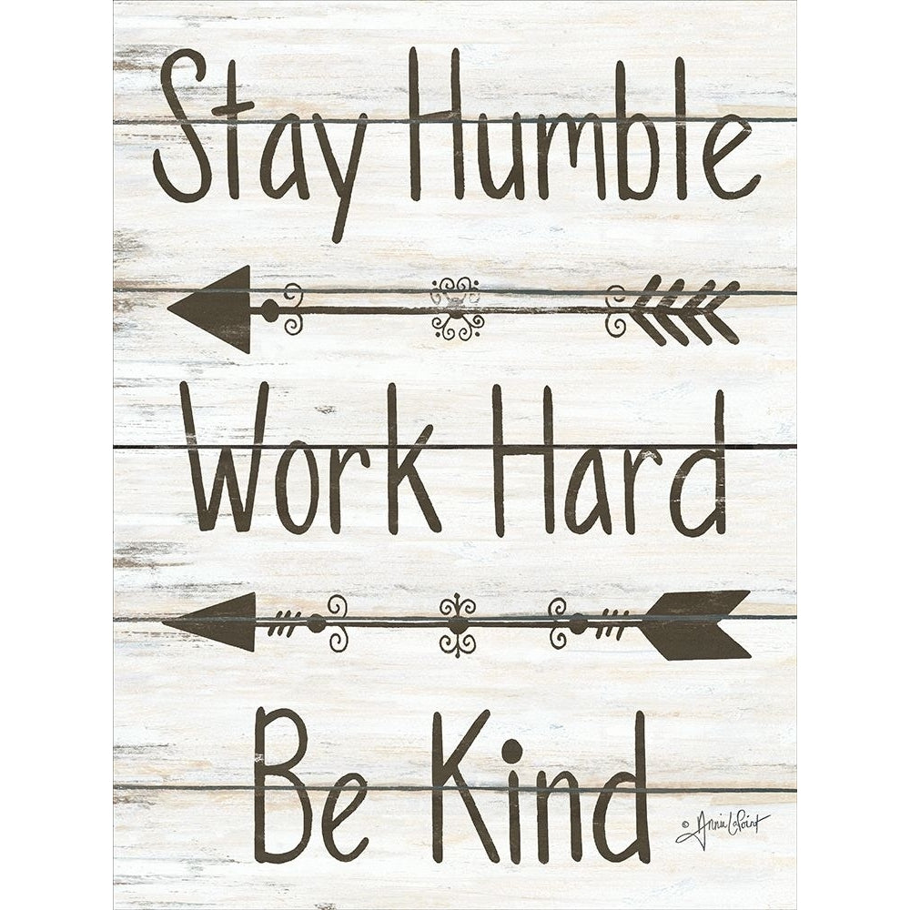 Stay Humble - Work Hard - Be Kind Poster Print by Annie LaPoint-VARPDXALP1613 Image 1