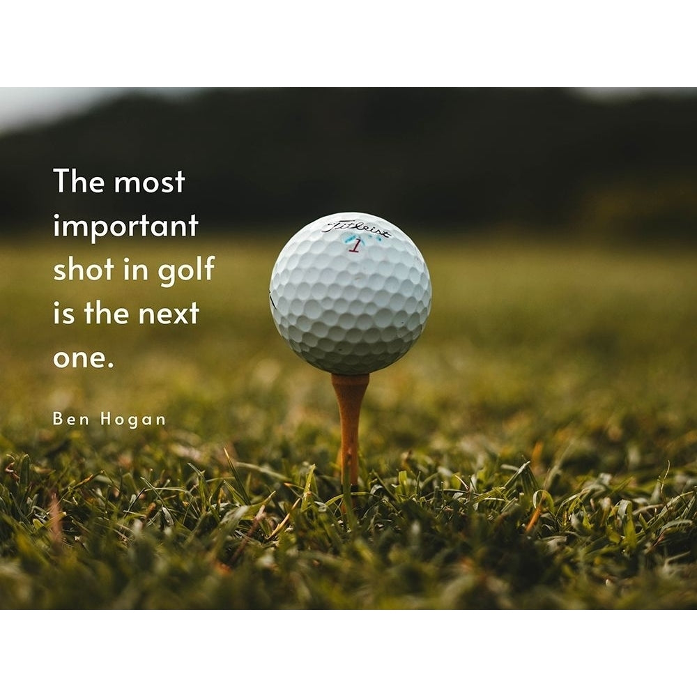 Ben Hogan Quote: Important Shot in Golf by ArtsyQuotes-VARPDXARTSYQUOTES001390 Image 1