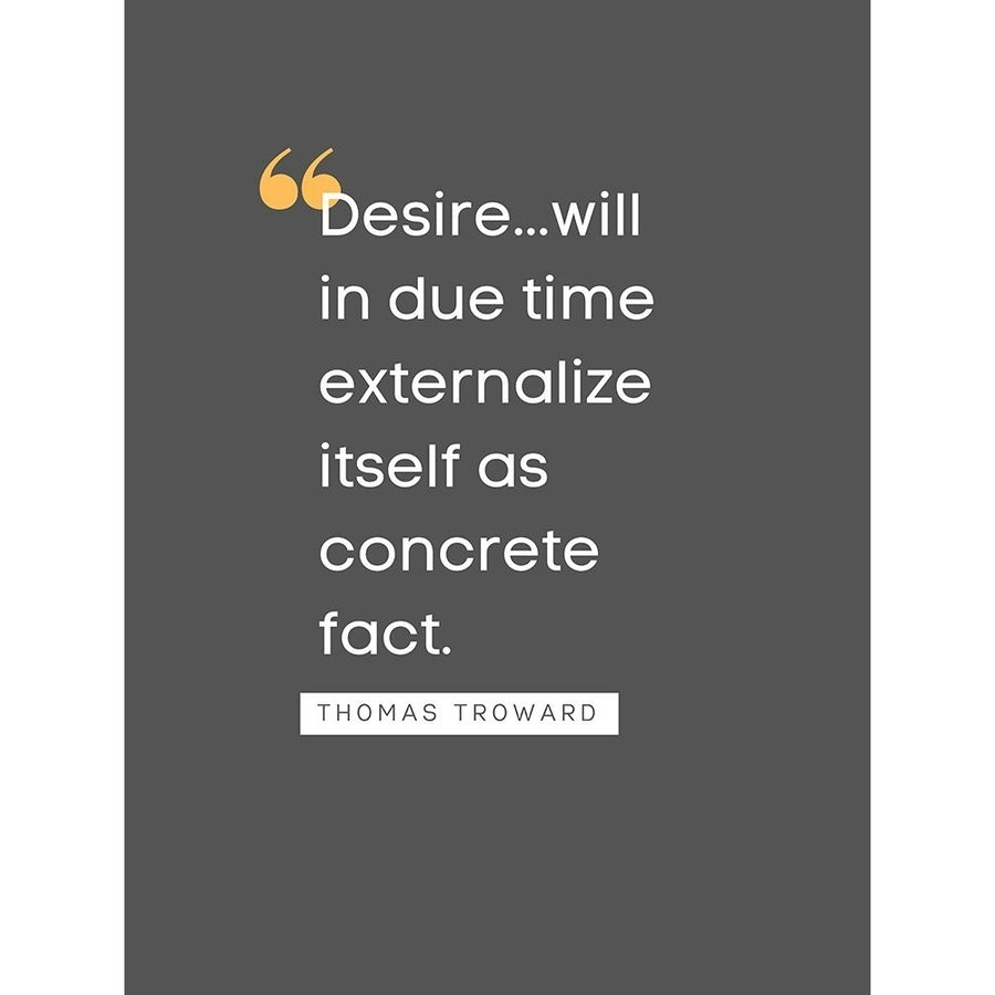 Thomas Troward Quote: Desire by ArtsyQuotes-VARPDXARTSYQUOTES002073 Image 1