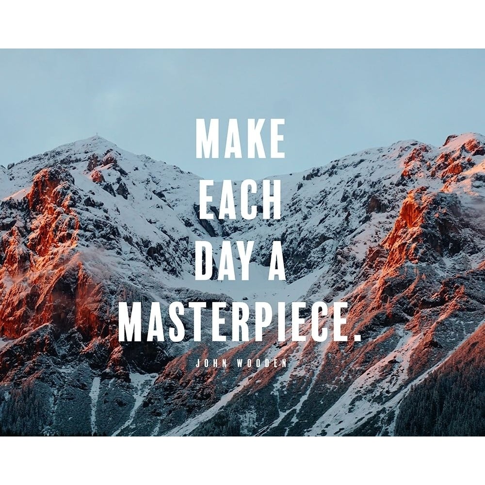 John Wooden Quote: Make Every Day a Masterpiece by ArtsyQuotes-VARPDXARTSYQUOTES002808 Image 1