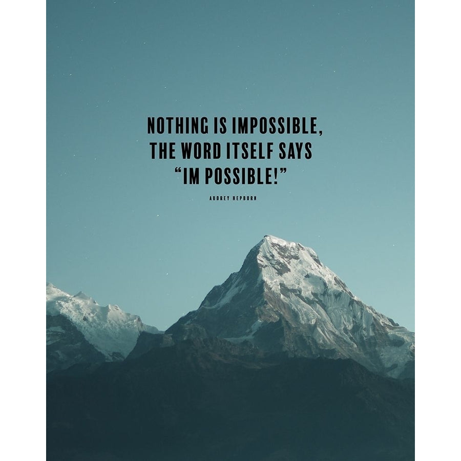 Audrey Hepburn Quote: Nothing is Impossible by ArtsyQuotes-VARPDXARTSYQUOTES002802 Image 1