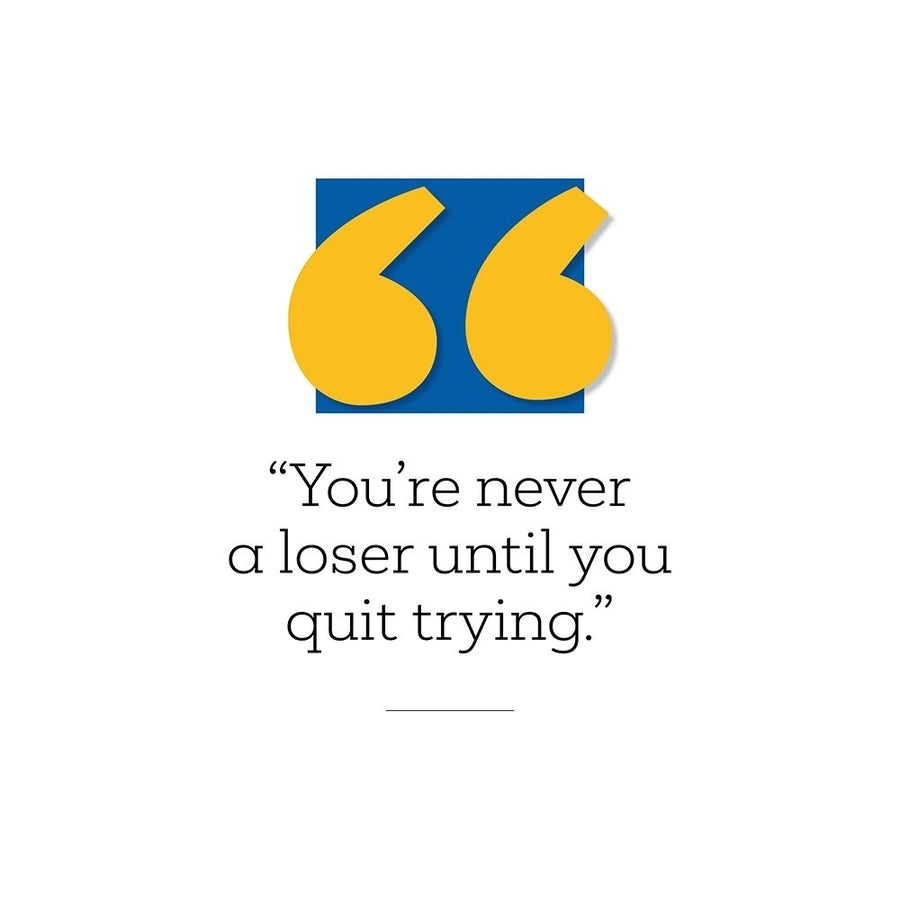 Artsy Quotes Quote: Never a Loser by ArtsyQuotes-VARPDXARTSYQUOTES002974 Image 1