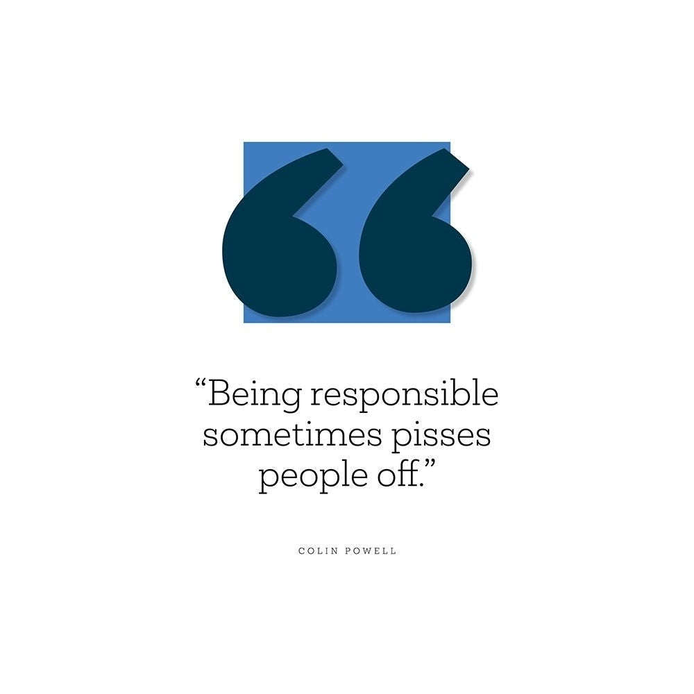 Colin Powell Quote: Being Responsible by ArtsyQuotes-VARPDXARTSYQUOTES002948 Image 1