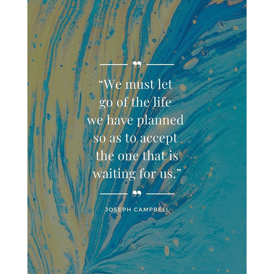 Joseph Campbell Quote: Life We Planned by ArtsyQuotes-VARPDXARTSYQUOTES003010 Image 1