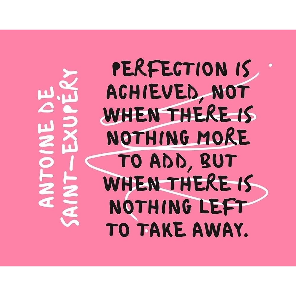 Antoine de Saint-Exup_ry Quote: Perfection is Achieved by ArtsyQuotes-VARPDXARTSYQUOTES003140 Image 1