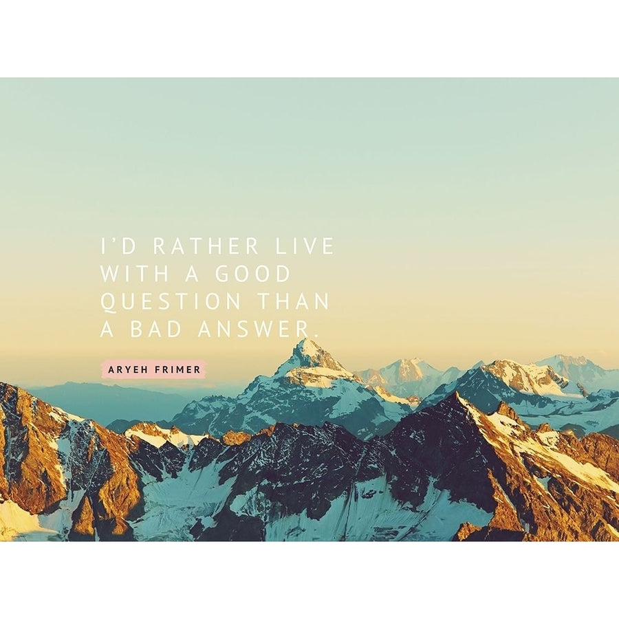 Aryeh Frimer Quote: A Good Question by ArtsyQuotes-VARPDXARTSYQUOTES003330 Image 1