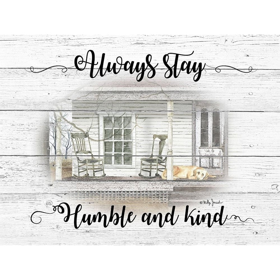 Humble and Kind Poster Print by Billy Jacobs-VARPDXBJ1206 Image 1