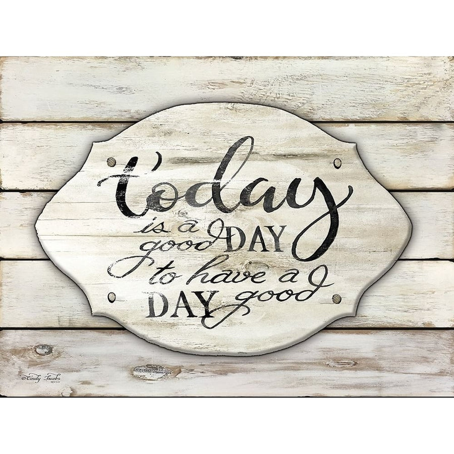 Today is a Good Day Poster Print by Cindy Jacobs-VARPDXCIN1041 Image 1