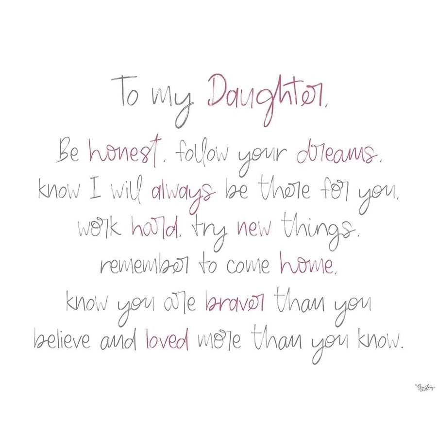 To My Daughter Poster Print by Gigi Louise-VARPDXKBRC058C Image 1