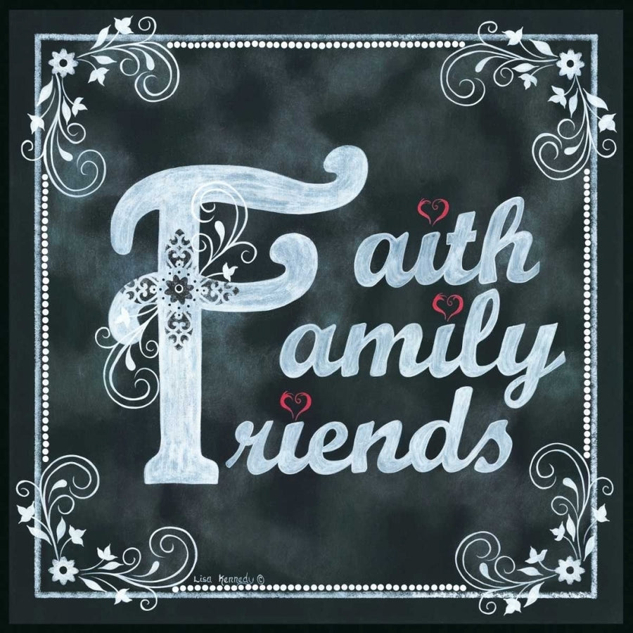 FaithFamilyFriends Poster Print by Lisa Kennedy-VARPDXKEN863 Image 1