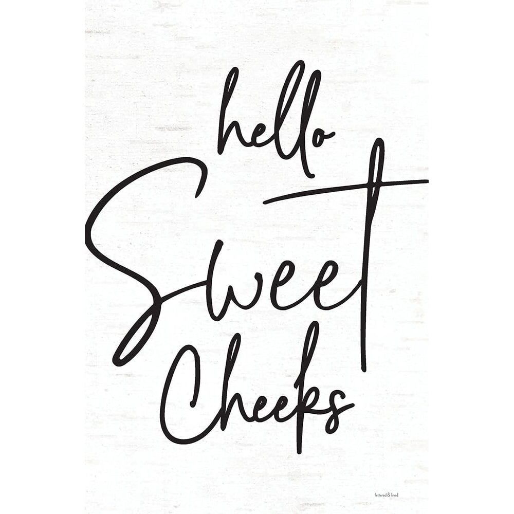 Hello Sweet Cheeks by Lettered and Lined-VARPDXLET145 Image 1