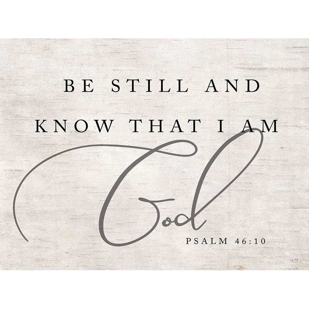 Be Still and Know that I Am God Poster Print by Lux + Me Designs Lux + Me Designs-VARPDXLUX140 Image 1