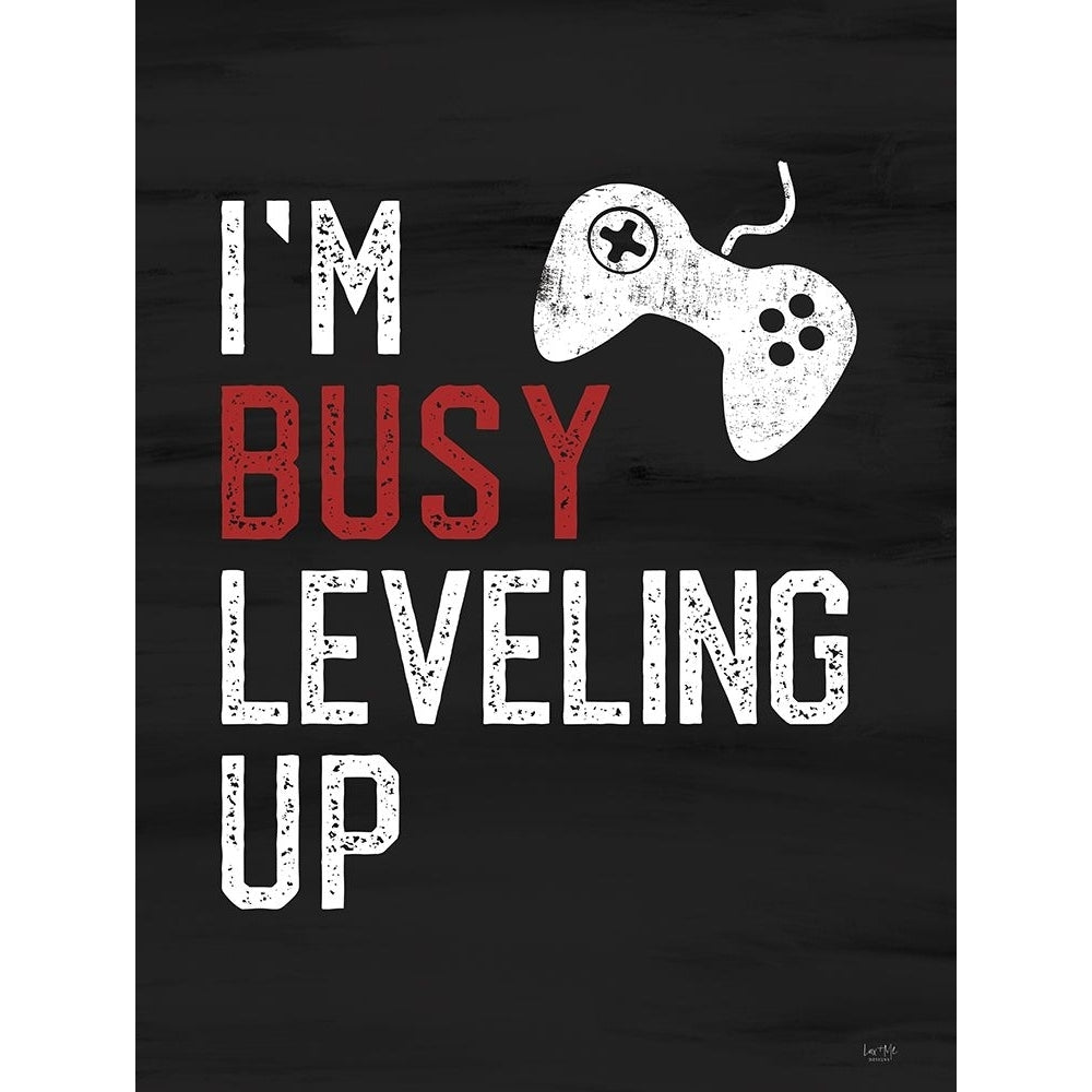 Im Busy Leveling Up Poster Print - Lux + Me Designs-VARPDXLUX543 Image 1