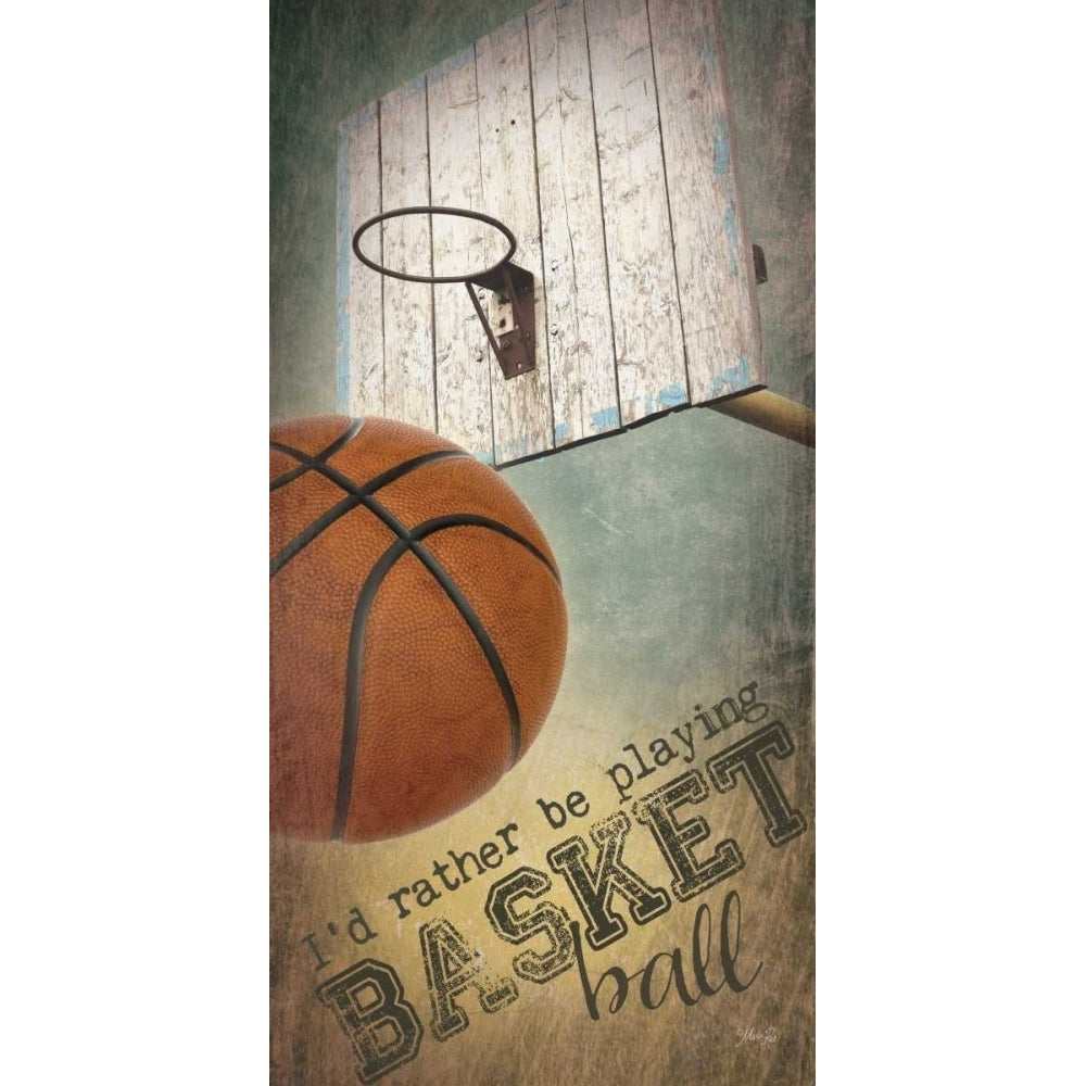 I_?_d Rather be Playing Basketball Poster Print by Marla Rae-VARPDXMA2131A Image 1