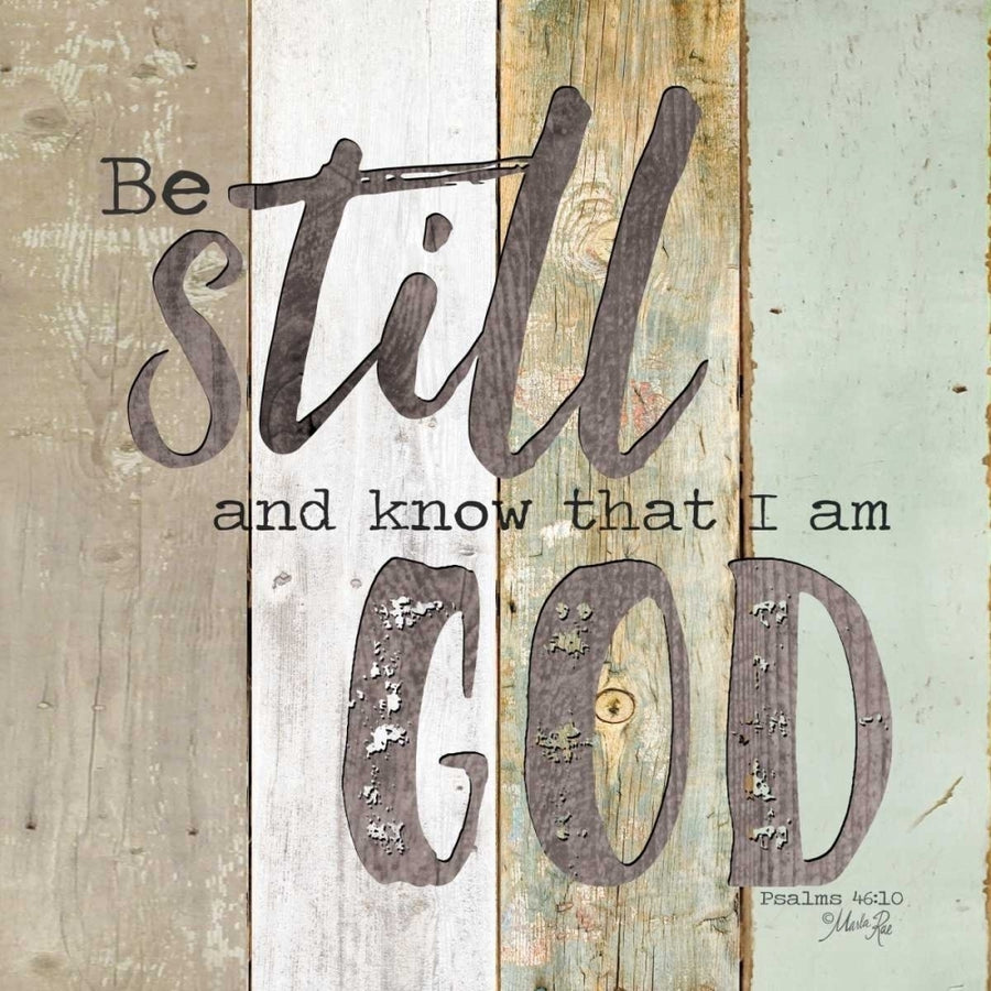 Be Still and Know that I Am God Poster Print by Marla Rae-VARPDXMA2423 Image 1