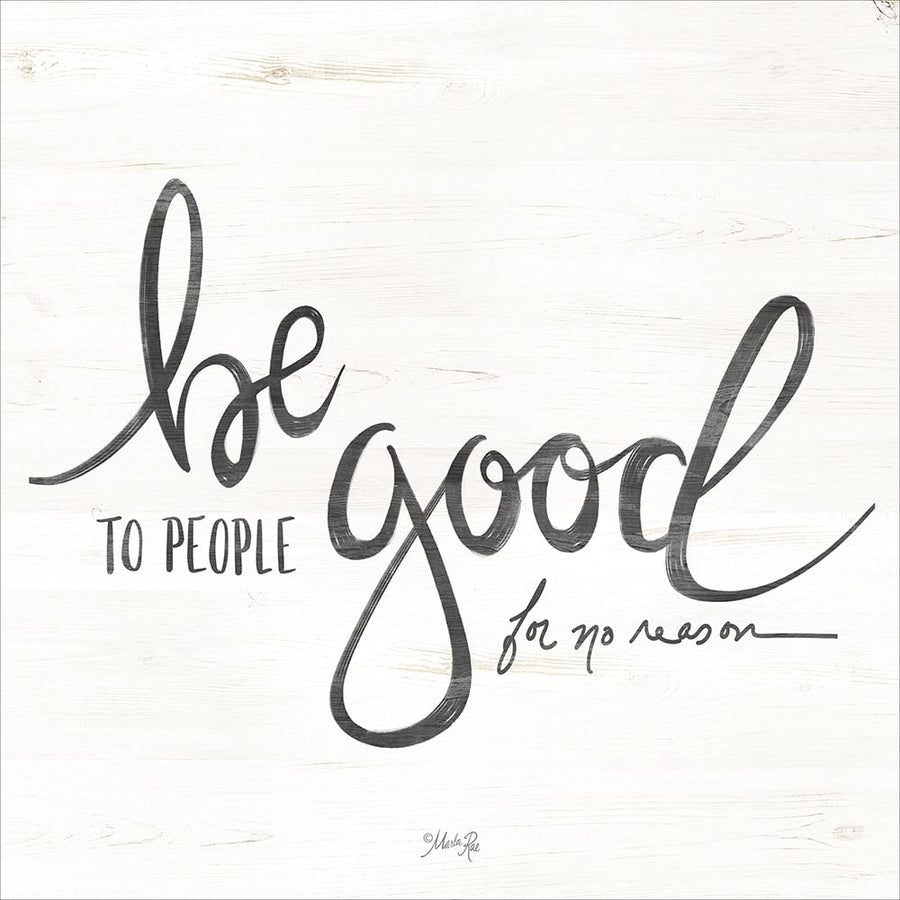 Be Good to People Poster Print by Maroood Rae-VARPDXMAZ5287 Image 1