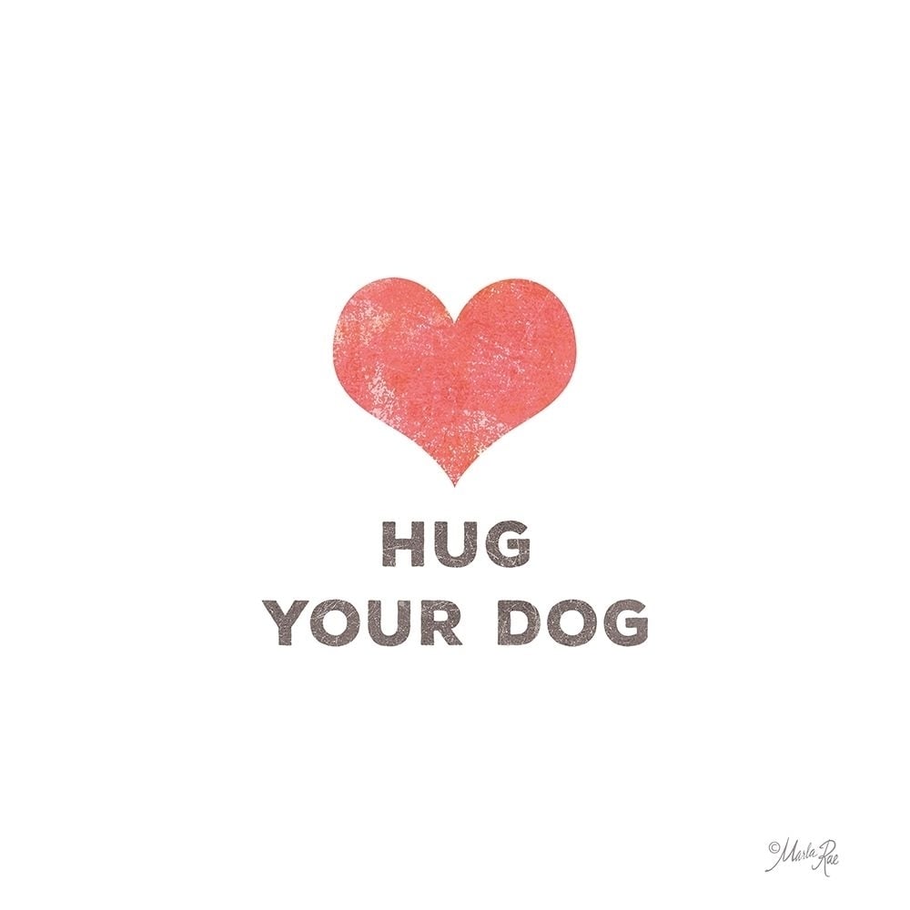 Hug Your Dog Poster Print by Marla Rae-VARPDXMAZ5668 Image 1