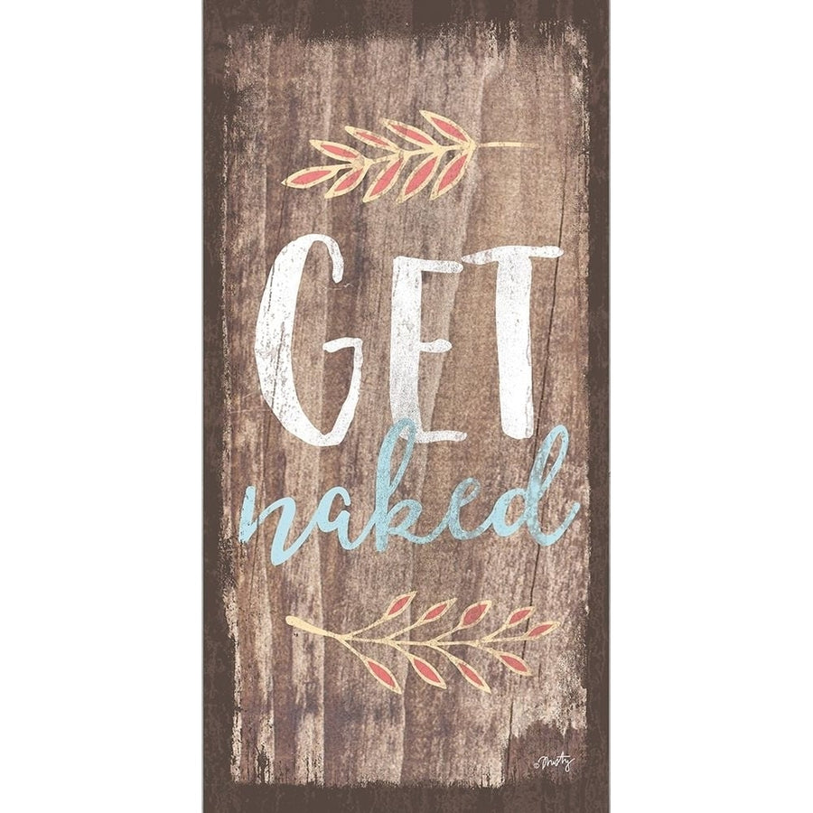 Get Naked Poster Print by Misty Michelle-VARPDXMMD118 Image 1