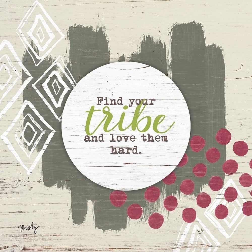 Find Your Tribe Poster Print by Misty Michelle-VARPDXMMD196 Image 1