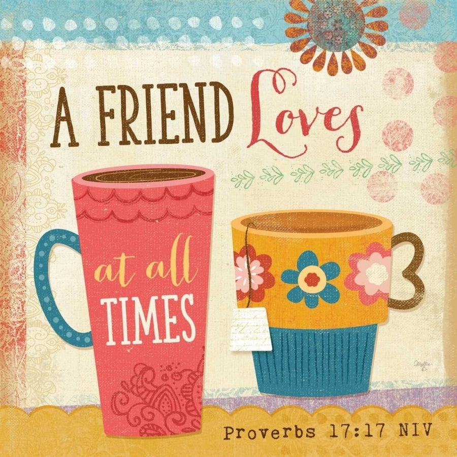 A Friend Loves at All Times Poster Print by Mollie B. Mollie B.-VARPDXMOL1040 Image 1