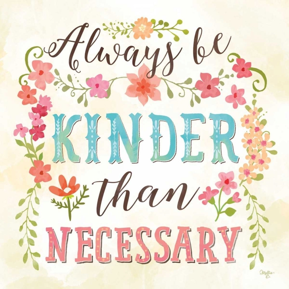 Kinder Than Necessary Poster Print by Mollie B. Mollie B.-VARPDXMOL1275A Image 1