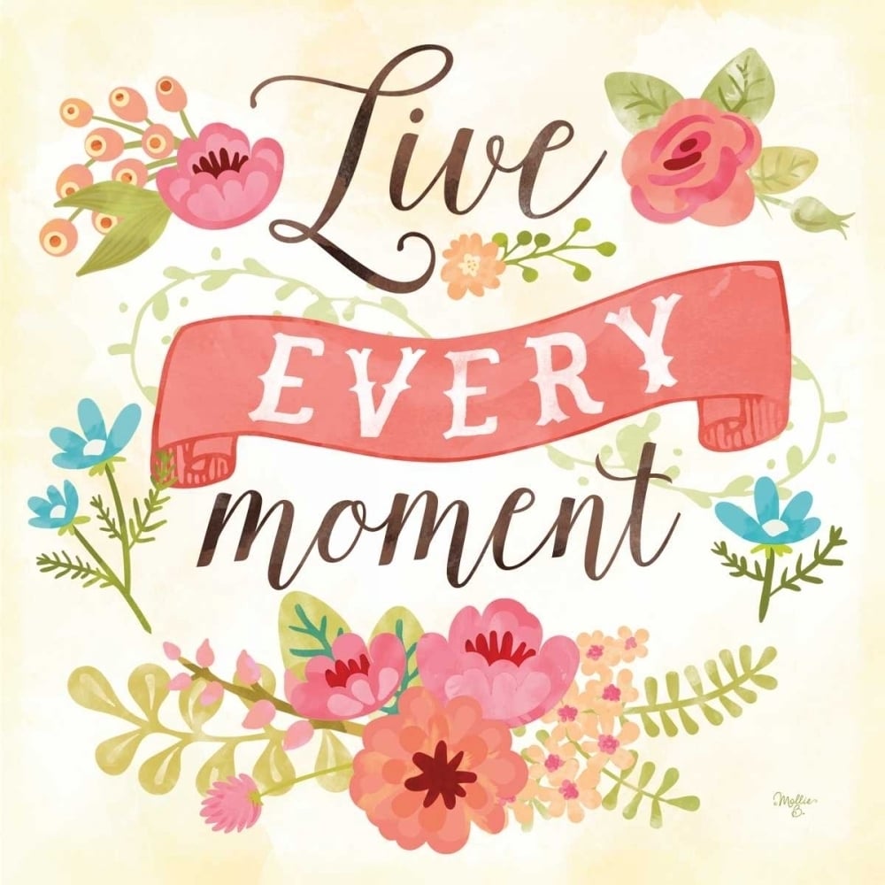 Live Every Moment Poster Print by Mollie B. Mollie B.-VARPDXMOL1274A Image 1