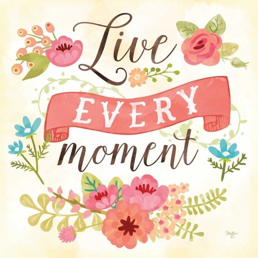 Live Every Moment Poster Print by Mollie B. Mollie B.-VARPDXMOL1274A Image 1