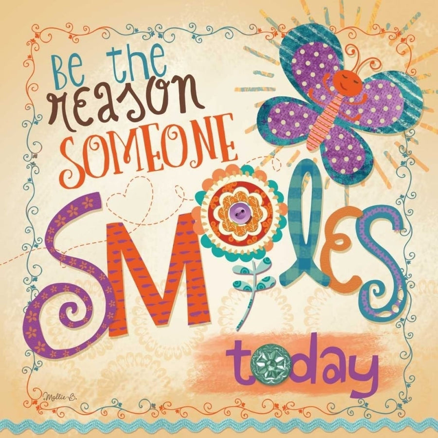 Be the Reason Someone Smiles Poster Print by Mollie B. Mollie B.-VARPDXMOL1308 Image 1