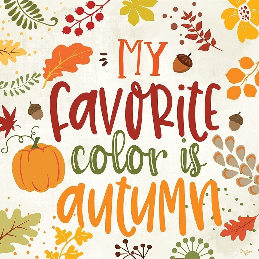 My Favorite Color is Autumn Poster Print by Mollie B. Mollie B.-VARPDXMOL1975 Image 1