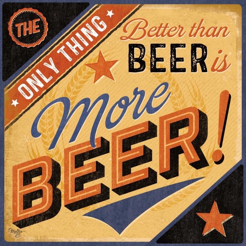 More Beer Poster Print by Mollie B. Mollie B.-VARPDXMOL992 Image 1