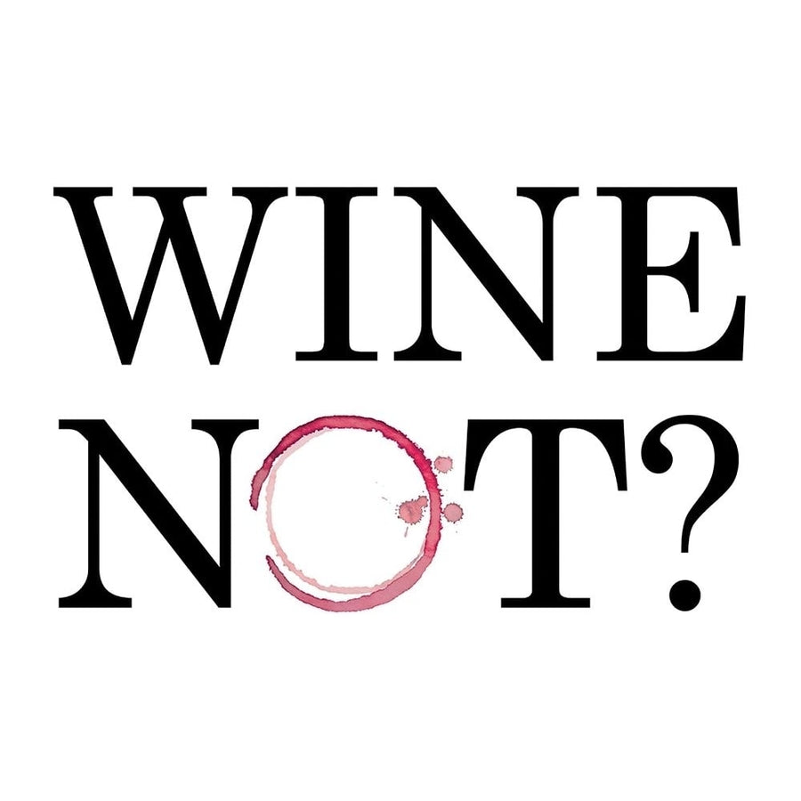 Wine Not? Poster Print by Masey St. Studios Masey St. Studios-VARPDXMS156 Image 1