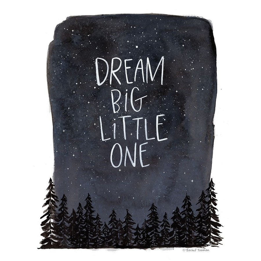 Dream Big Little One Poster Print by Rachel Nieman-VARPDXRN194 Image 1