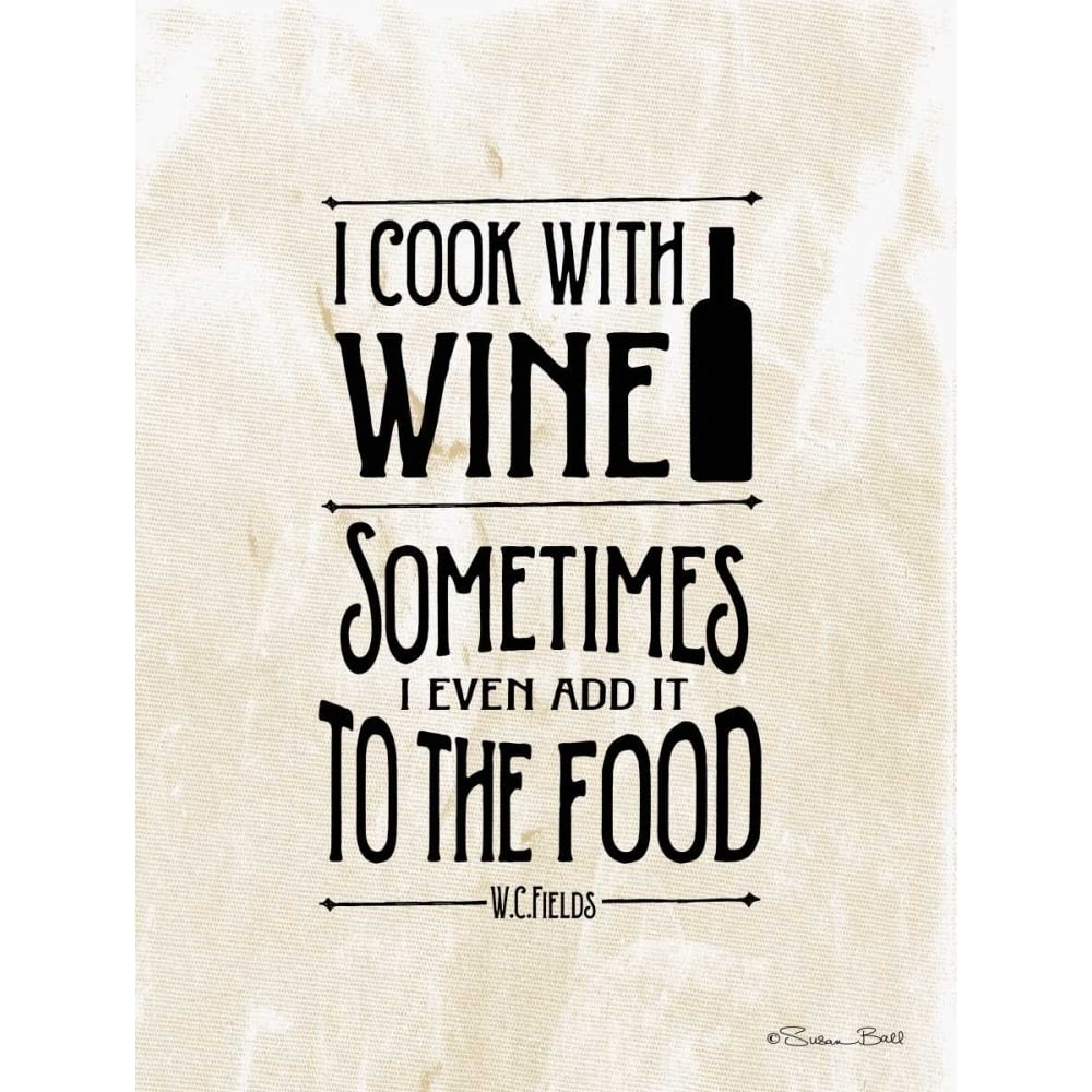 I Cook with Wine Poster Print by Susan Ball-VARPDXSB348A Image 1