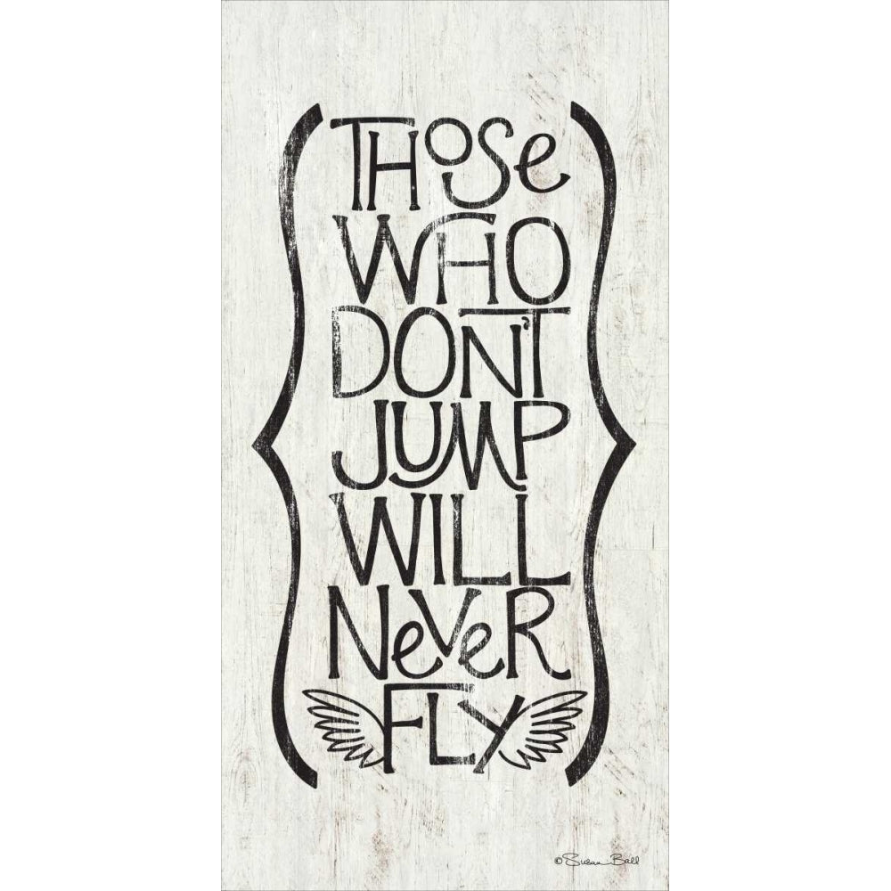 Those Who Dont Jump Poster Print by Susan Ball-VARPDXSB385 Image 1